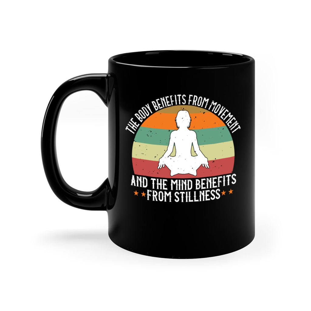 the body benefits from movement and the mind benefits from stillness 62#- yoga-Mug / Coffee Cup