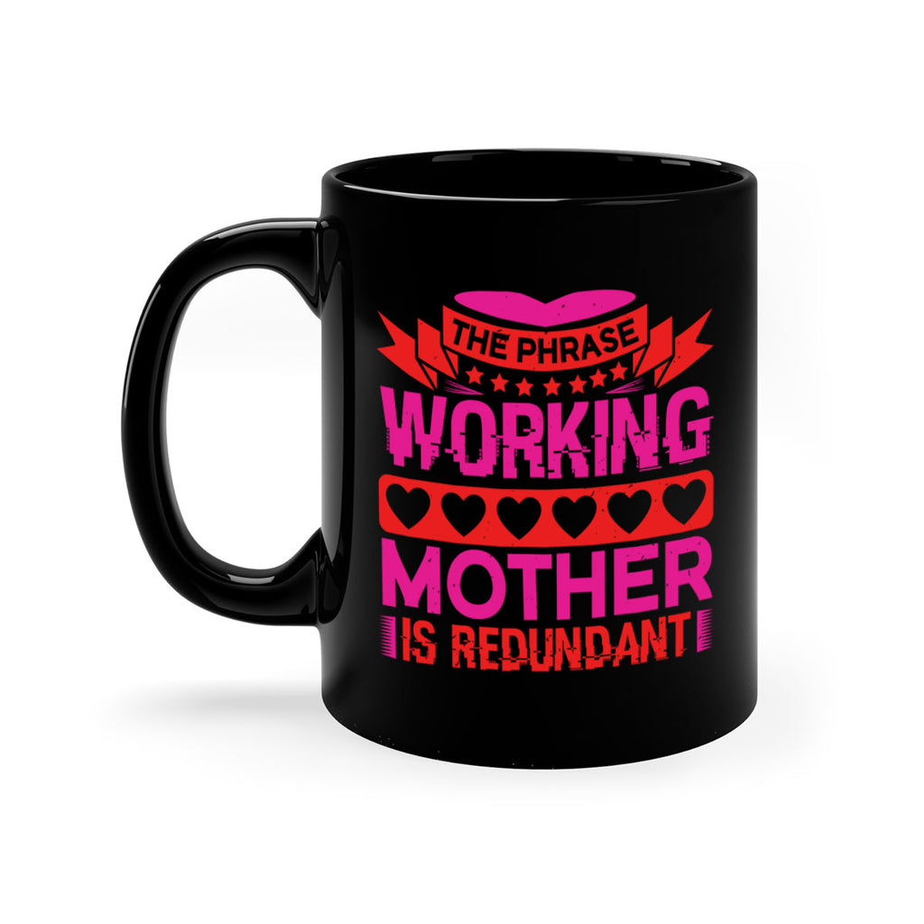 the phrase working mother is redundant 22#- mothers day-Mug / Coffee Cup