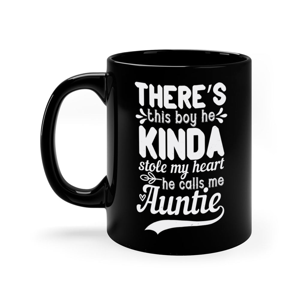 there’s this boy he kinda stole my heart he calls me auntie Style 21#- aunt-Mug / Coffee Cup