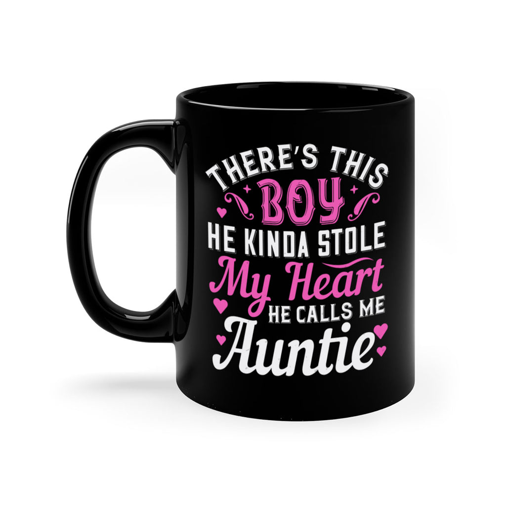 there’s this boy he kinda stole my heart he calls me auntie Style 72#- aunt-Mug / Coffee Cup
