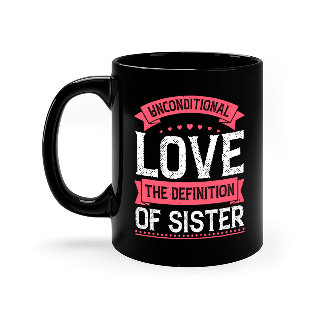 unconditional love the definition of sister 5#- sister-Mug / Coffee Cup