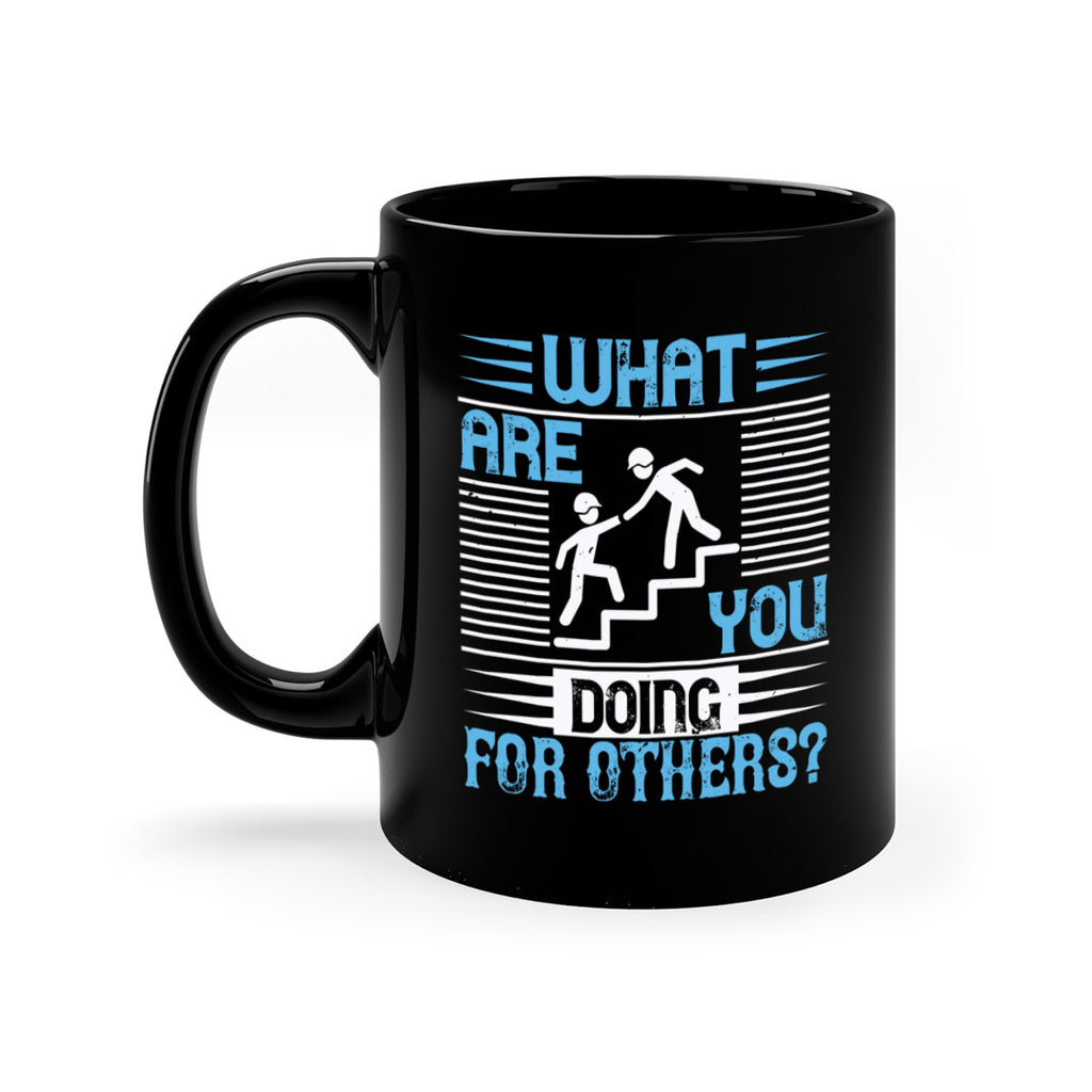 what are you doing for others Style 10#-Volunteer-Mug / Coffee Cup