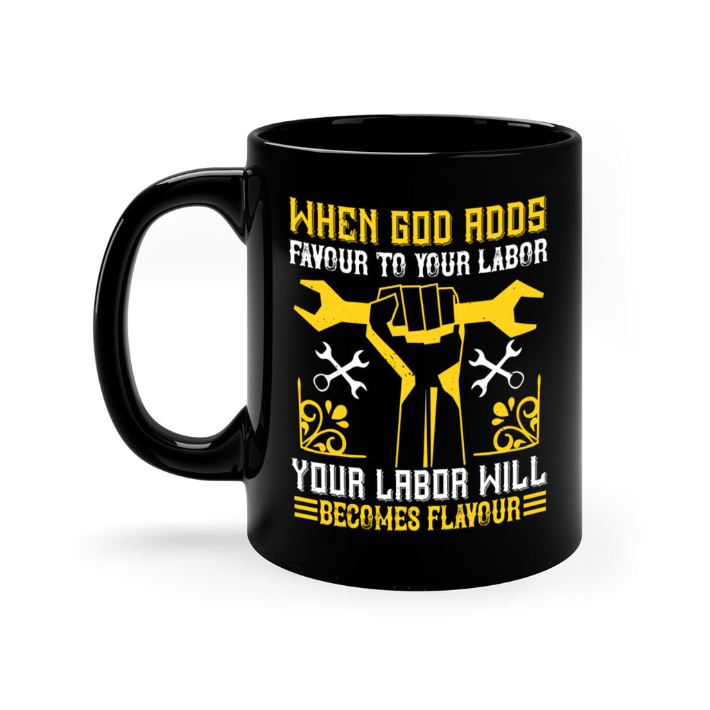 when god adds favour to your labor your labor will becomes flavour 49#- labor day-Mug / Coffee Cup