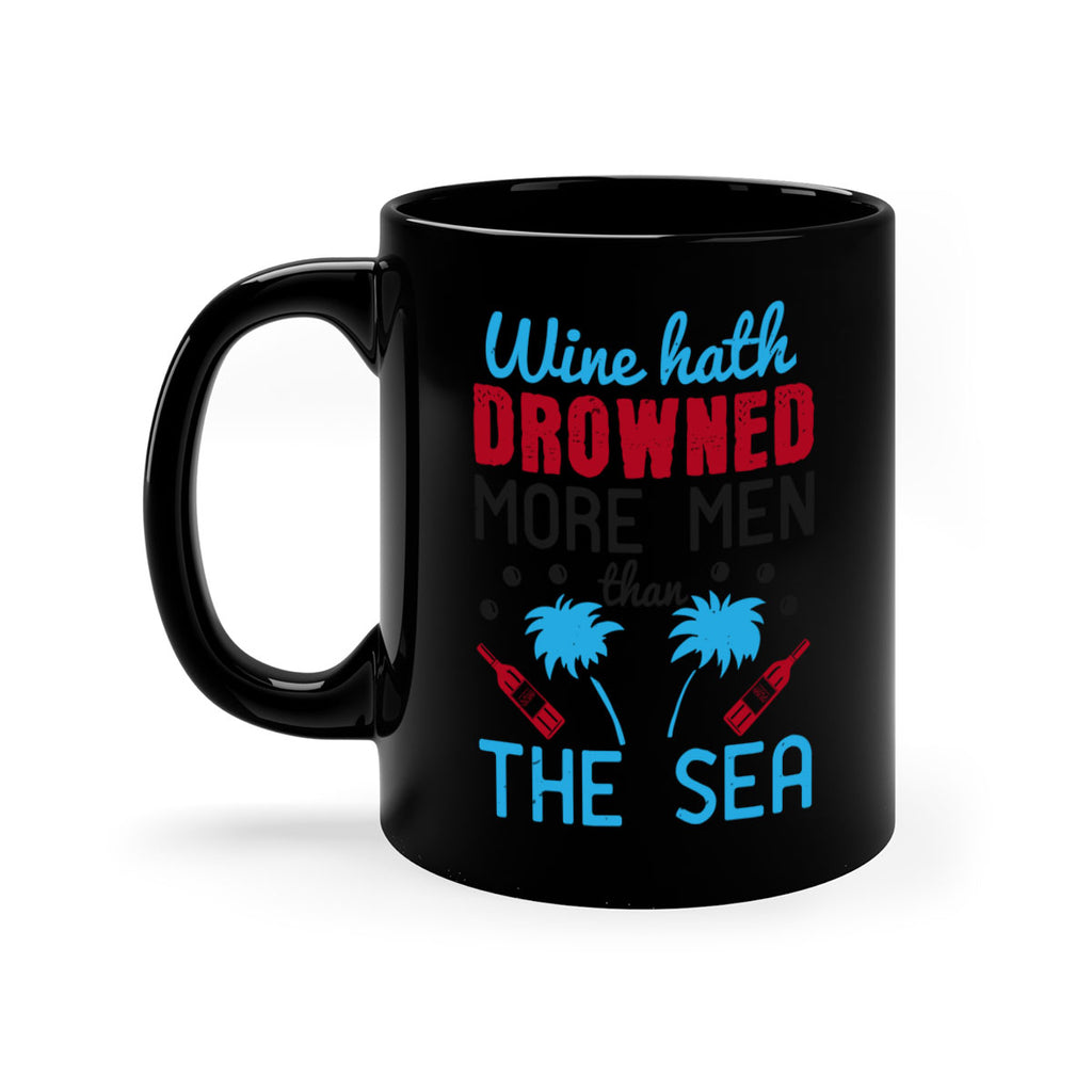 wine hath drowned more men than the sea 107#- wine-Mug / Coffee Cup