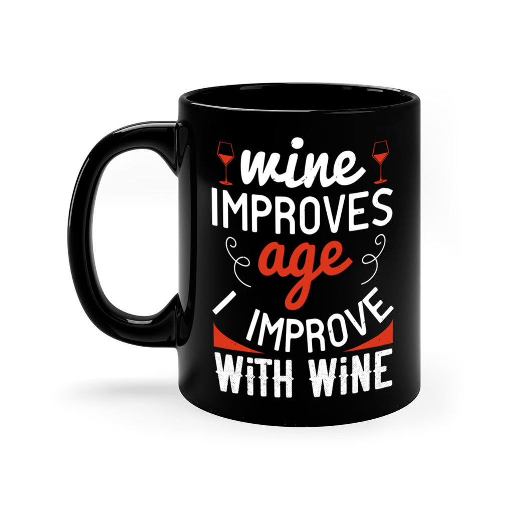 wine improves age i improve with wine 106#- wine-Mug / Coffee Cup