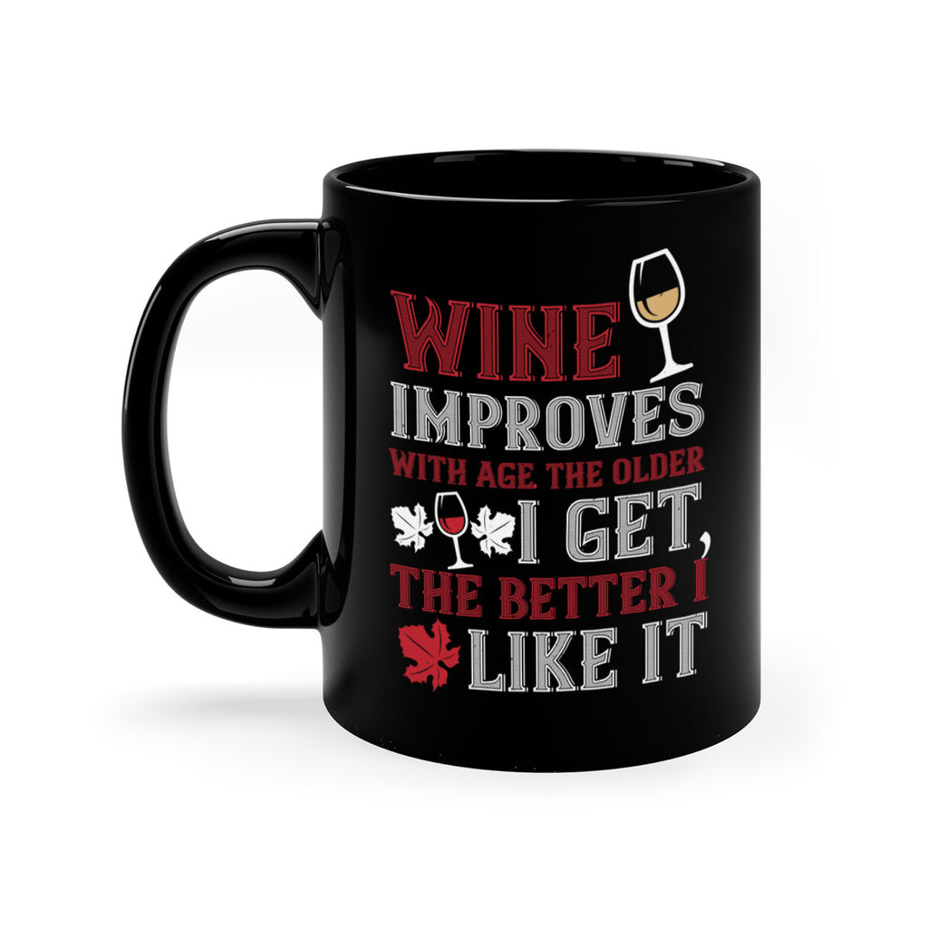 wine improves with age the older 6#- wine-Mug / Coffee Cup