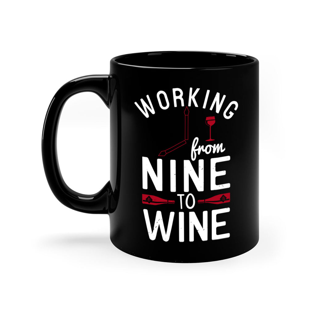 working from nine to wine 104#- wine-Mug / Coffee Cup