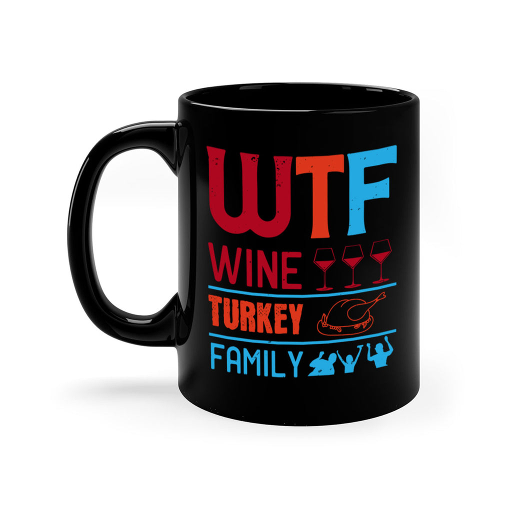 wtf wine turkey family 102#- wine-Mug / Coffee Cup