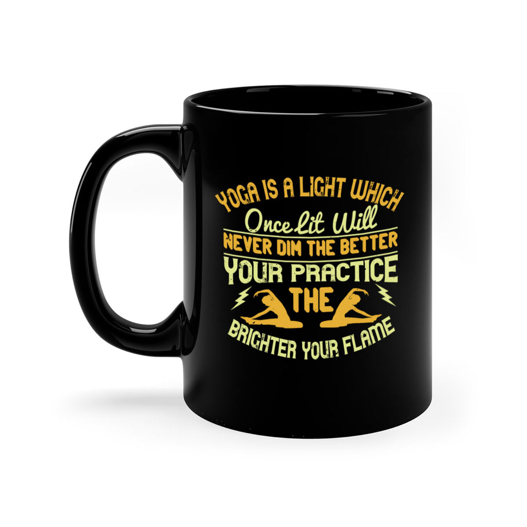 yoga is a light which once lit will never dim the better your practice the brighter your flame 26#- yoga-Mug / Coffee Cup