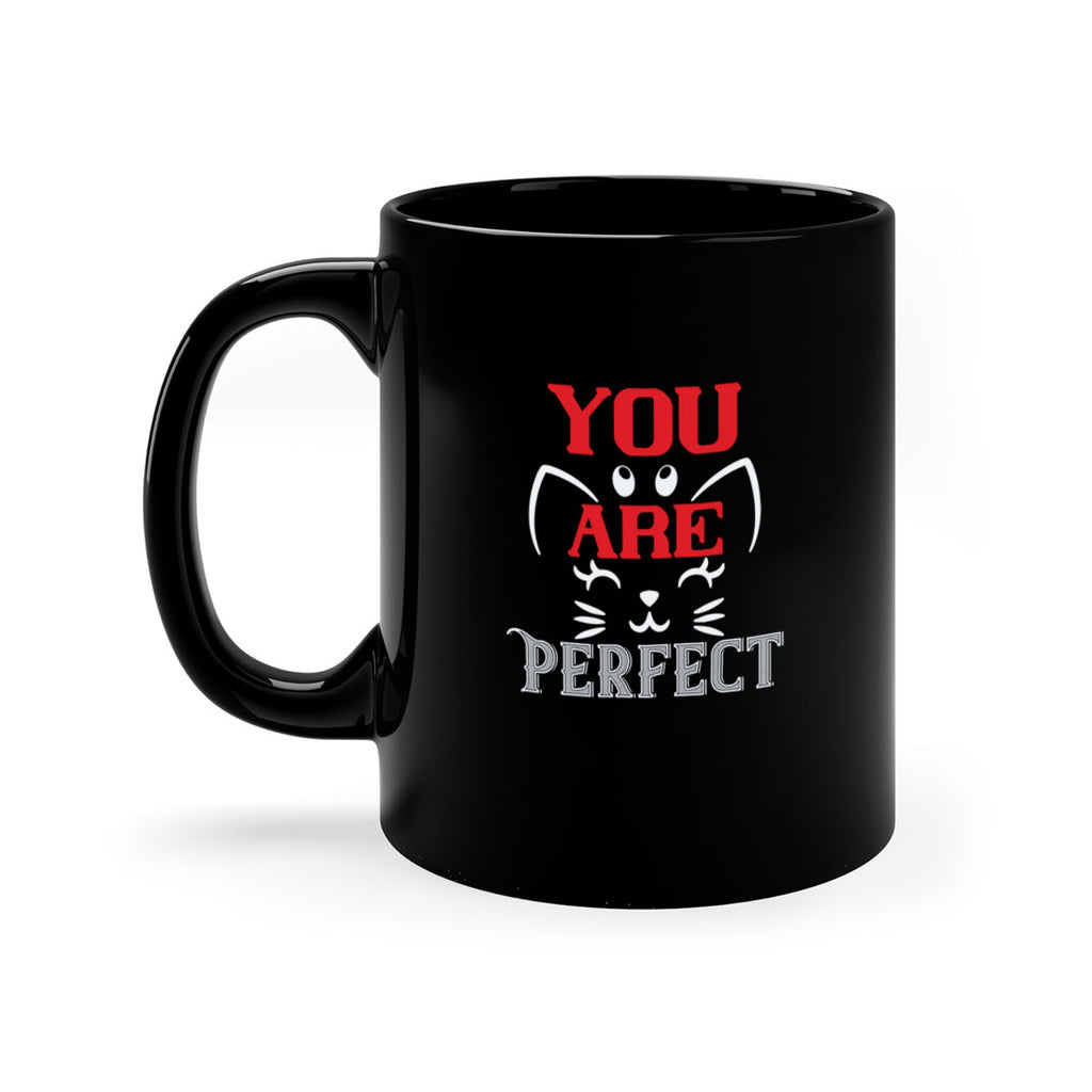 you are perfect Style 124#- cat-Mug / Coffee Cup