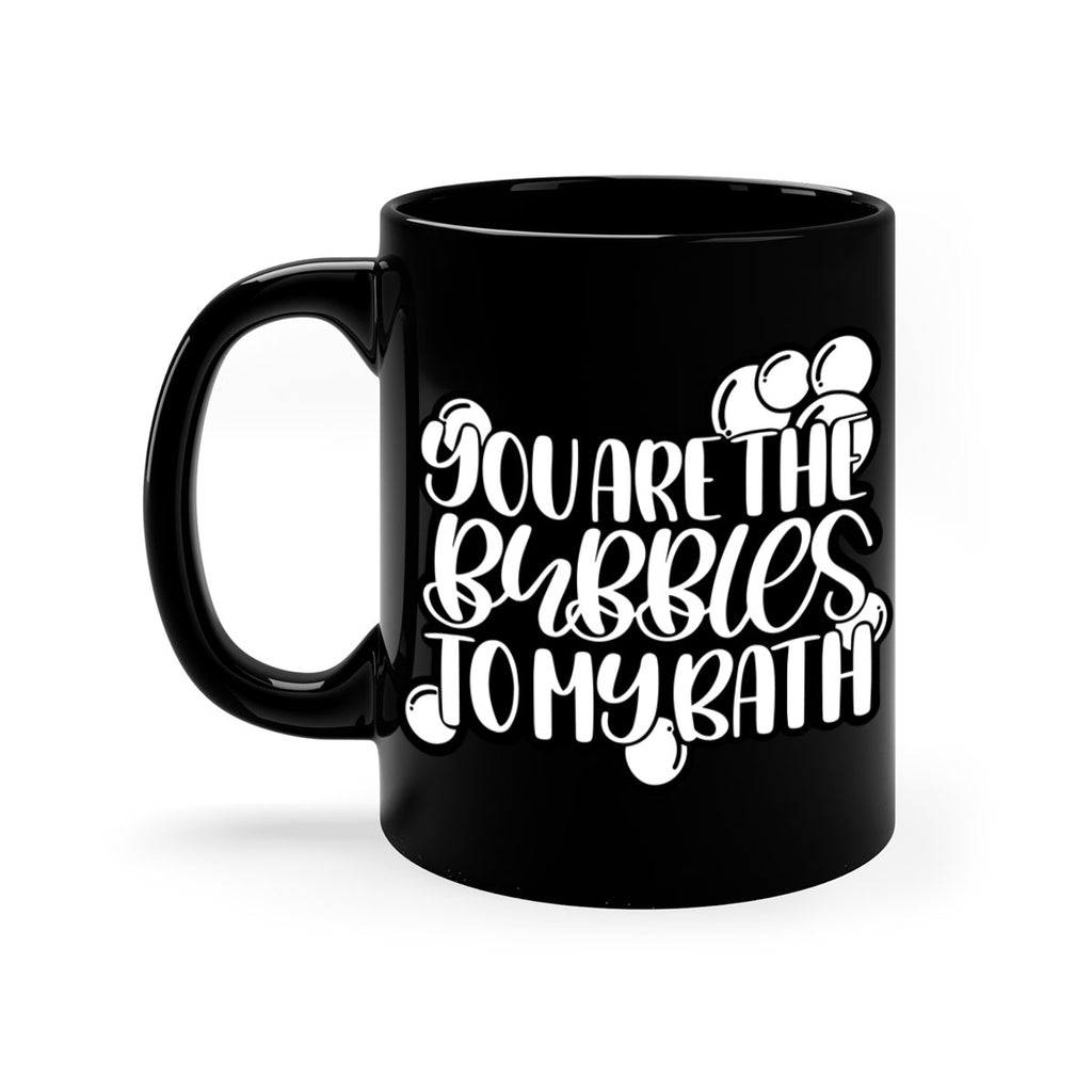 you are the bubbles to my bath 2#- bathroom-Mug / Coffee Cup