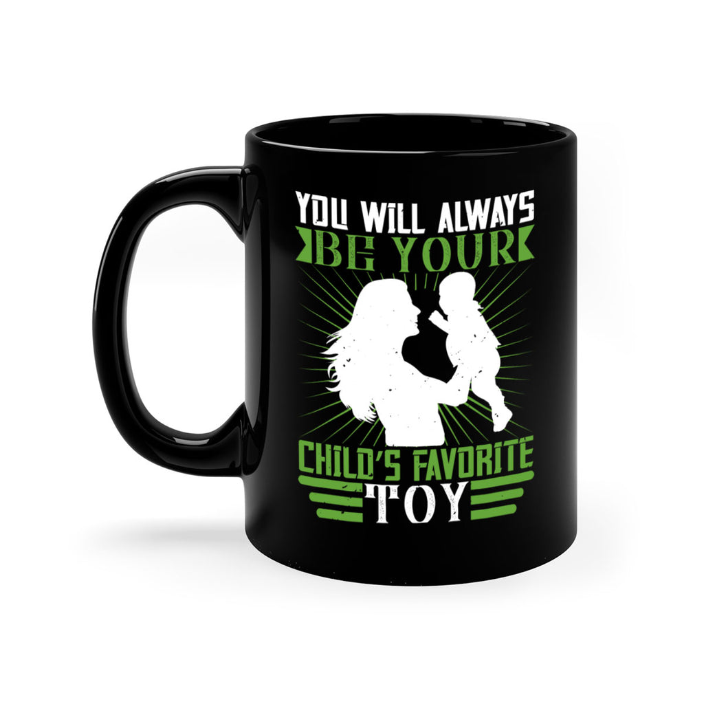 you will always be your child’s favorite toy 5#- parents day-Mug / Coffee Cup