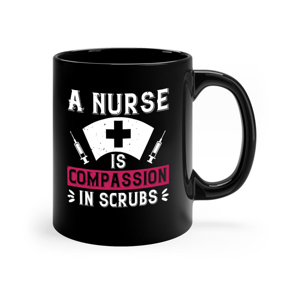 A Nurse is compassion in scrubs Style 273#- nurse-Mug / Coffee Cup