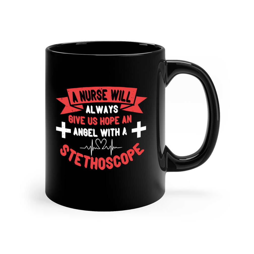A Nurse will always give us hope an Angel with a stethoscope Style 251#- nurse-Mug / Coffee Cup