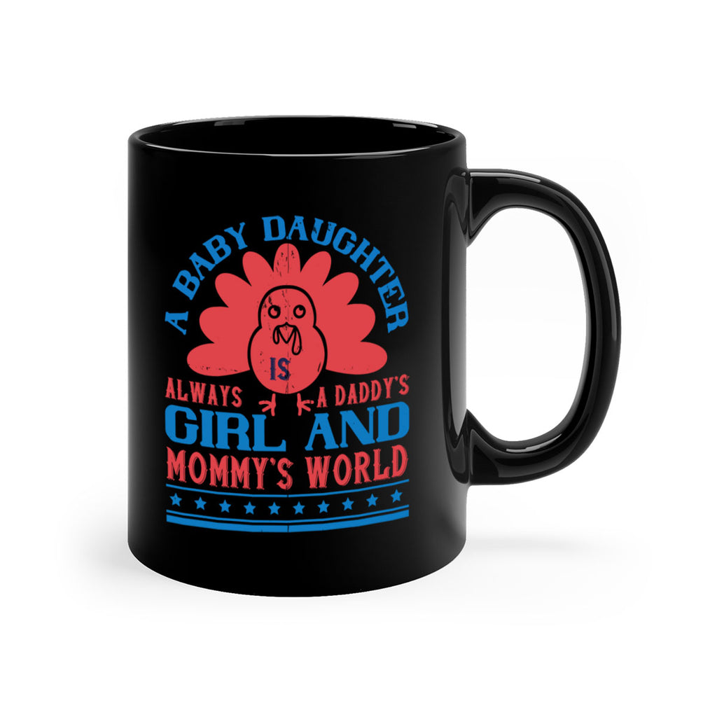 A baby daughter is always a Daddy’s girl and Mommy’s world Style 148#- baby2-Mug / Coffee Cup