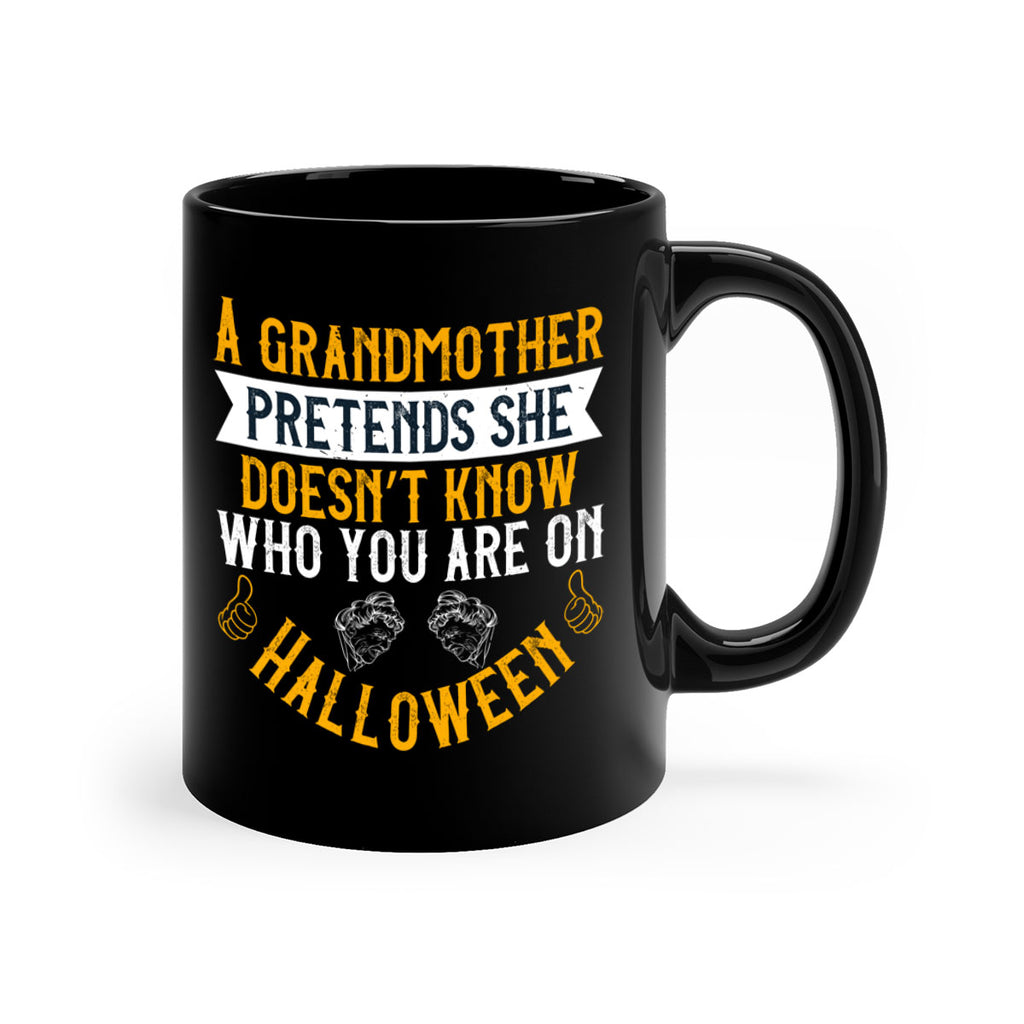 A grandmother pretends she doesn’t know who you are on Halloween 40#- grandma-Mug / Coffee Cup