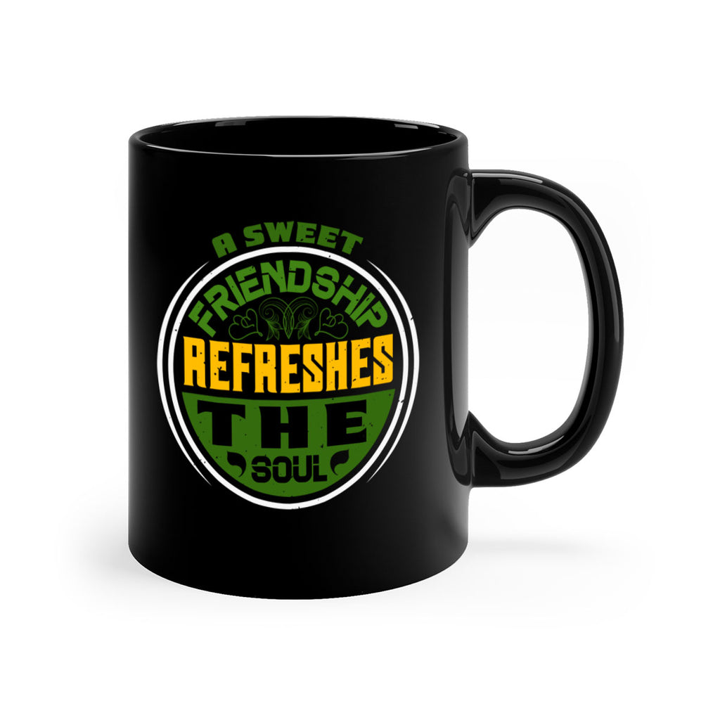 A sweet friendship refreshes the soul Style 90#- best friend-Mug / Coffee Cup