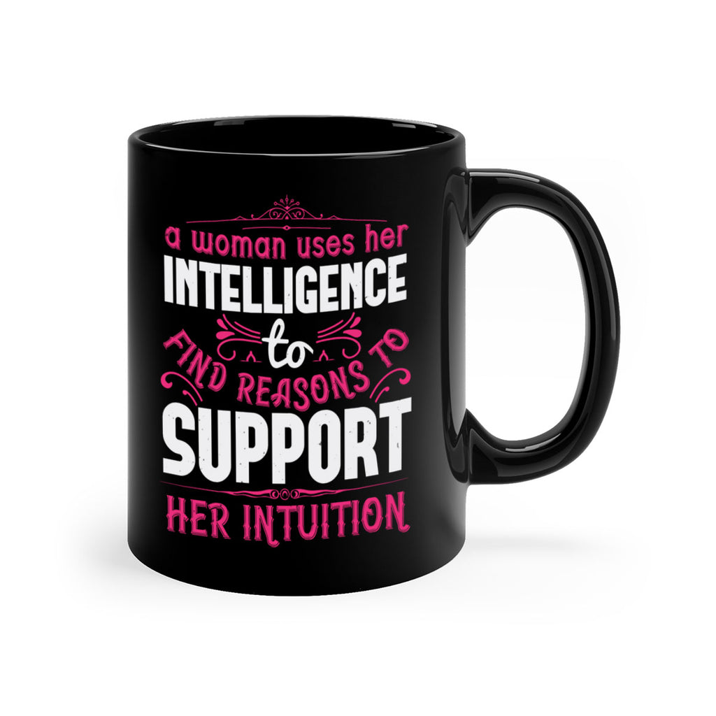 A woman uses her intelligence to find reasons to support her intuition Style 19#- aunt-Mug / Coffee Cup