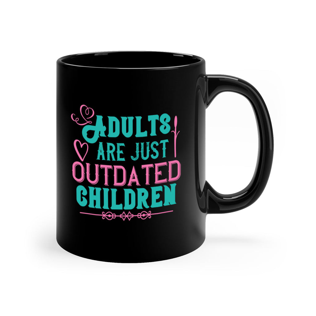 Adults are just outdated children Style 52#- kids-Mug / Coffee Cup