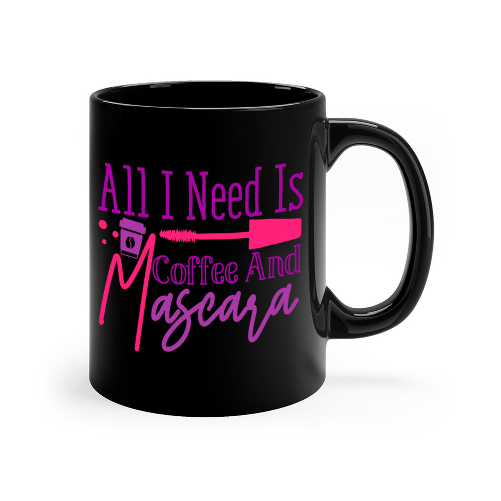 All I Need Is Coffee And Mascara Style 258#- makeup-Mug / Coffee Cup