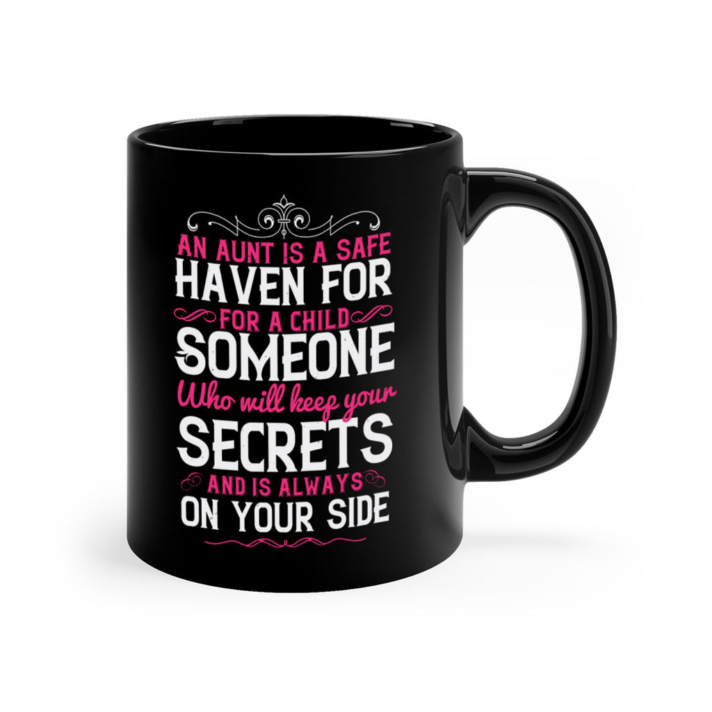 An aunt is a safe haven for a child Someone who will keep your secrets Style 4#- aunt-Mug / Coffee Cup