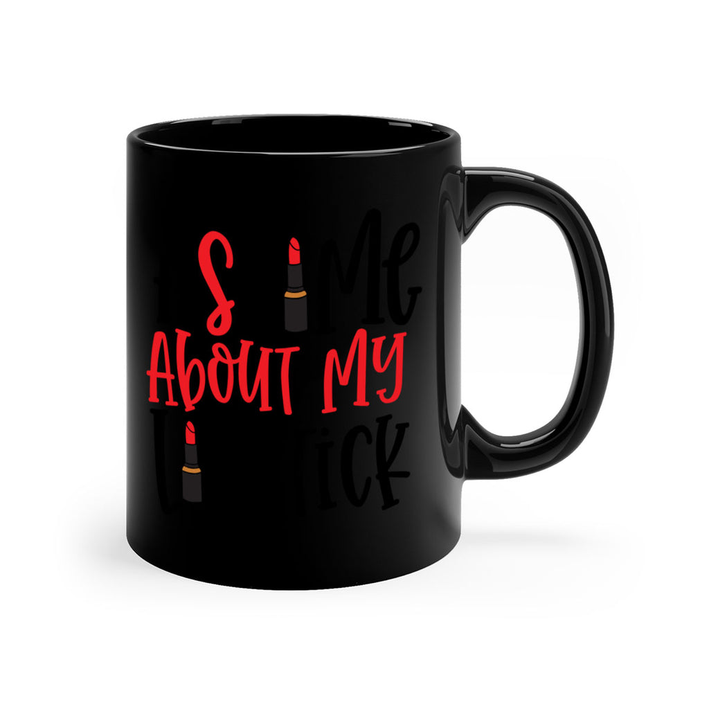 Ask Me About My Lipstick Style 253#- makeup-Mug / Coffee Cup