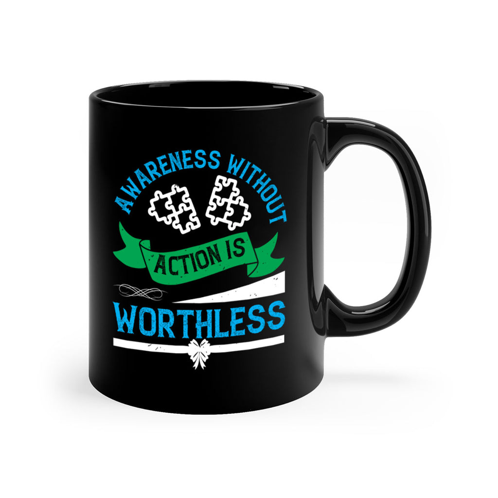 Awareness without action is worthless Style 1#- Self awareness-Mug / Coffee Cup