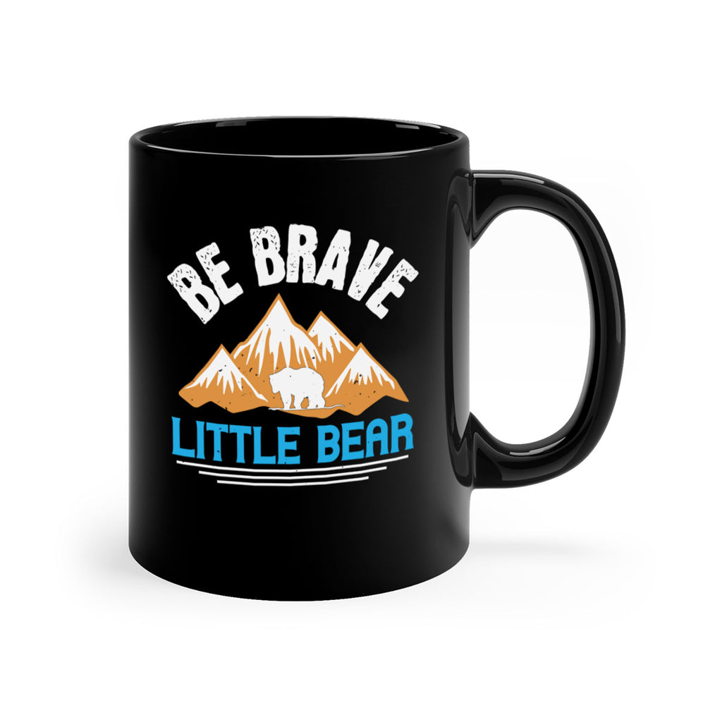Be brave little bear 3#- bear-Mug / Coffee Cup