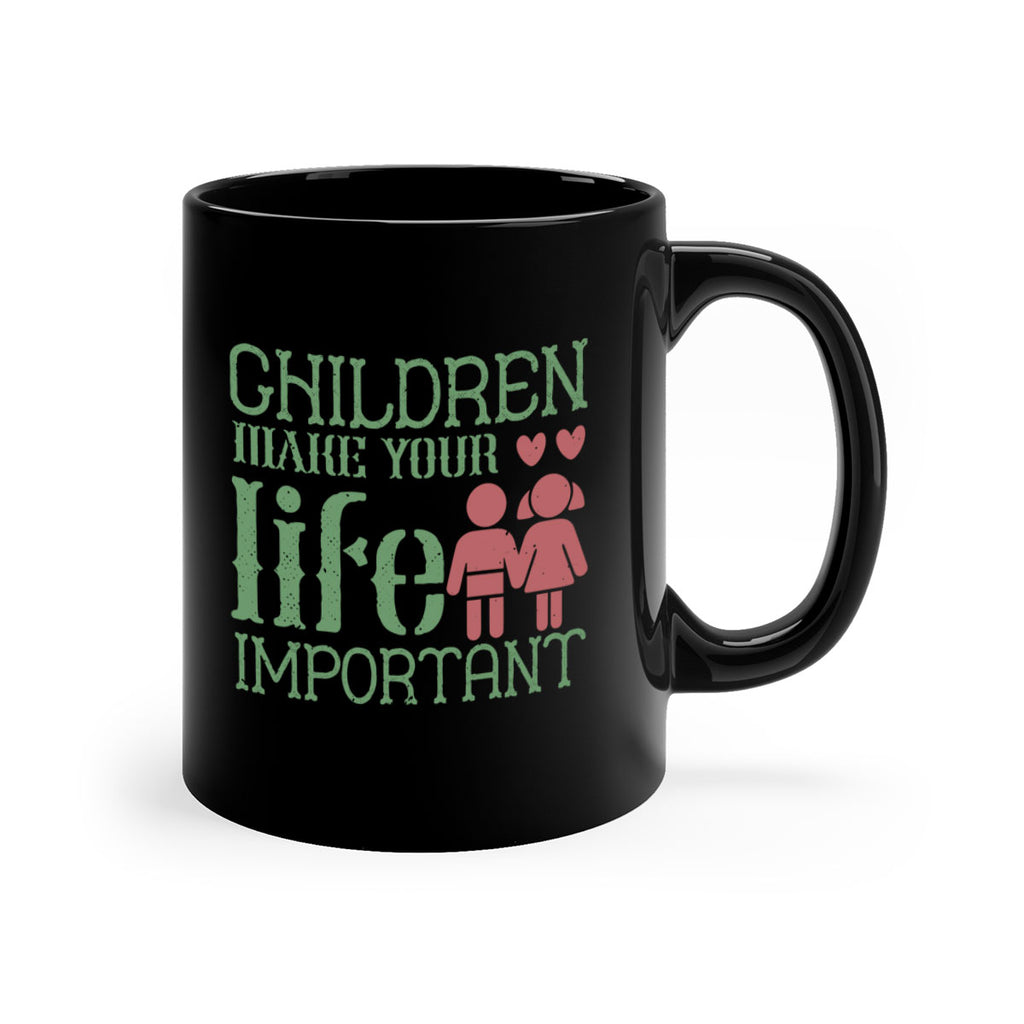 Children make your life important Style 33#- kids-Mug / Coffee Cup