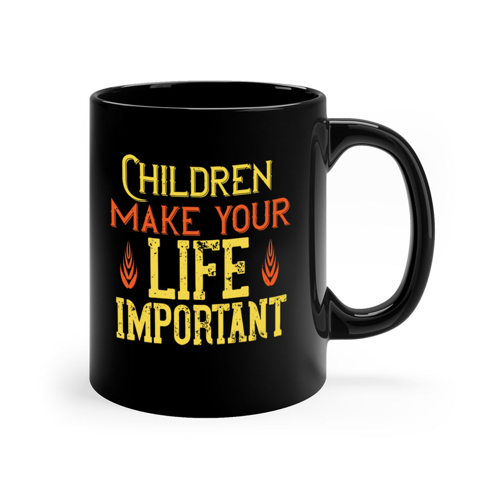 Children make your life important Style 46#- kids-Mug / Coffee Cup