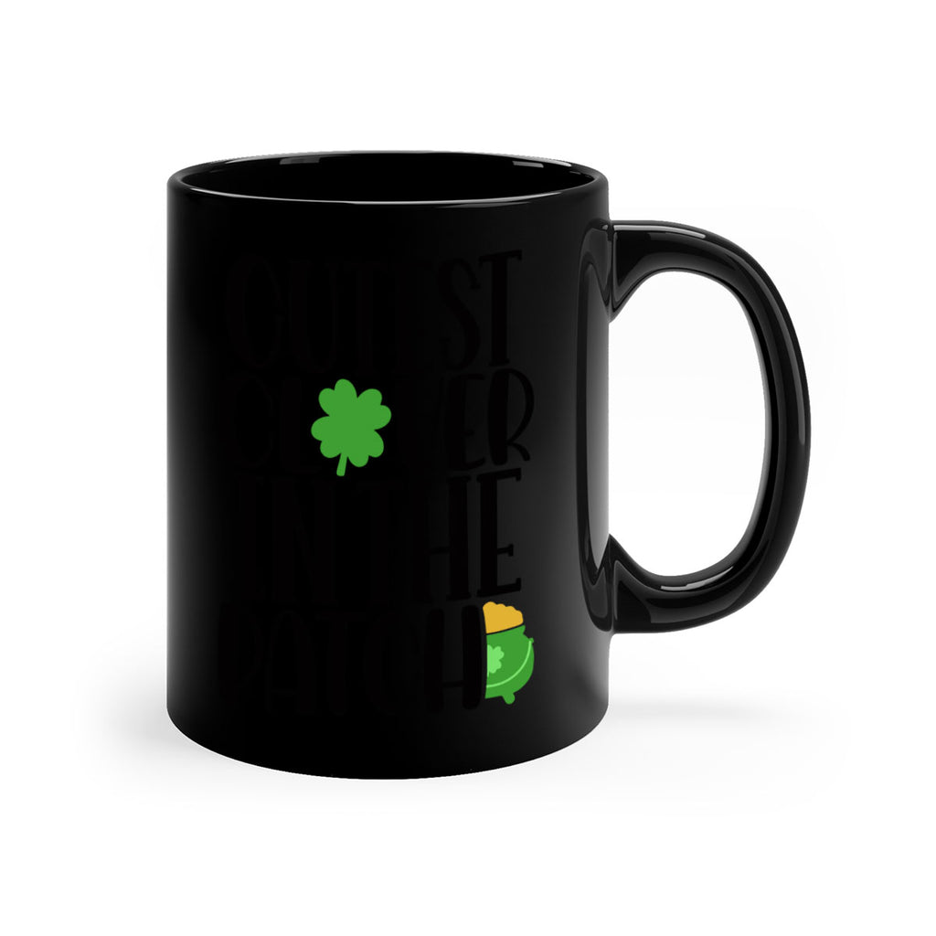 Cutest Clover In The Patch Style 102#- St Patricks Day-Mug / Coffee Cup