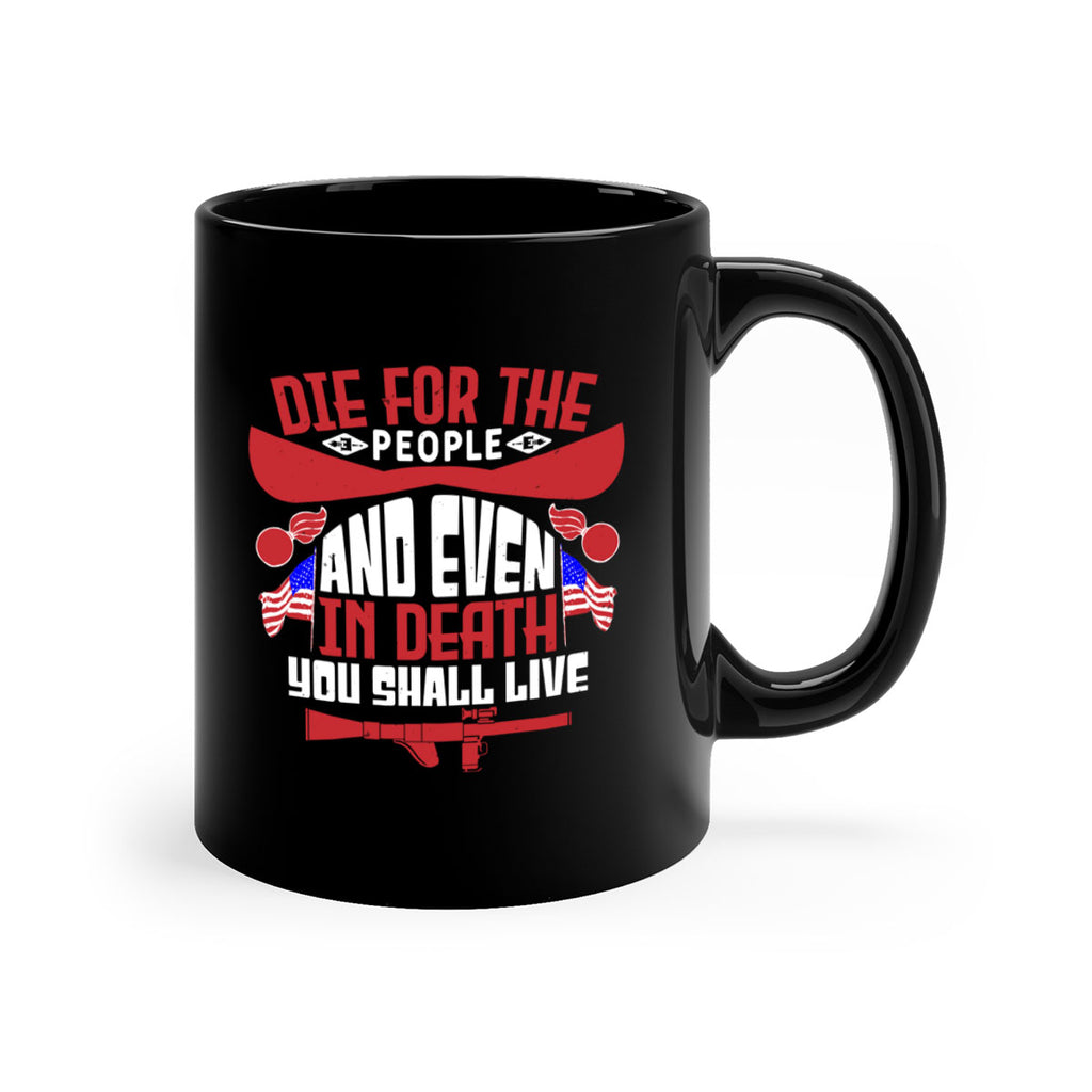 Die for the people and live Style 41#- 4th Of July-Mug / Coffee Cup