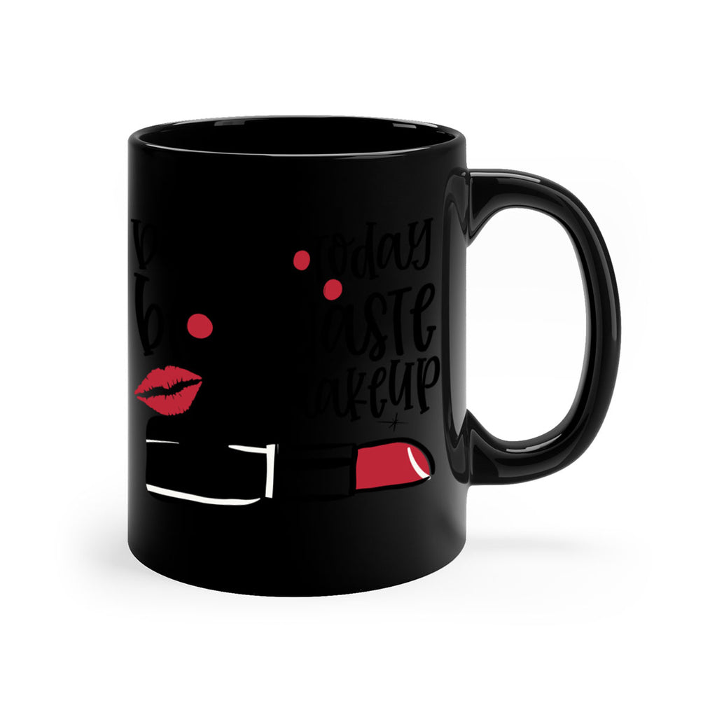 Dont let today be a waste of makeup design Style 239#- makeup-Mug / Coffee Cup