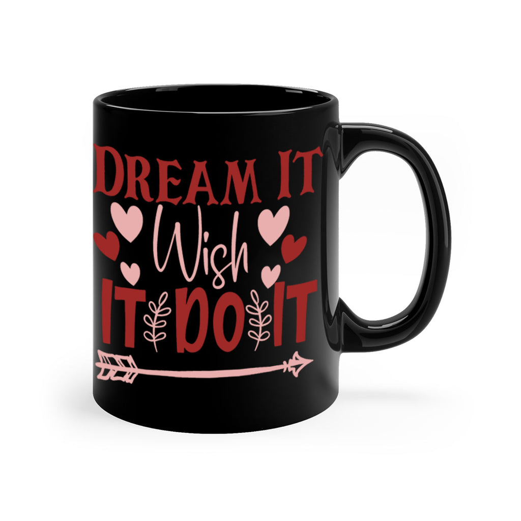 Dream It Wish It Do It Style 117#- motivation-Mug / Coffee Cup