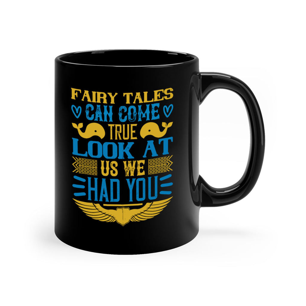 Fairy tales can come true Look at us we had you Style 124#- baby2-Mug / Coffee Cup