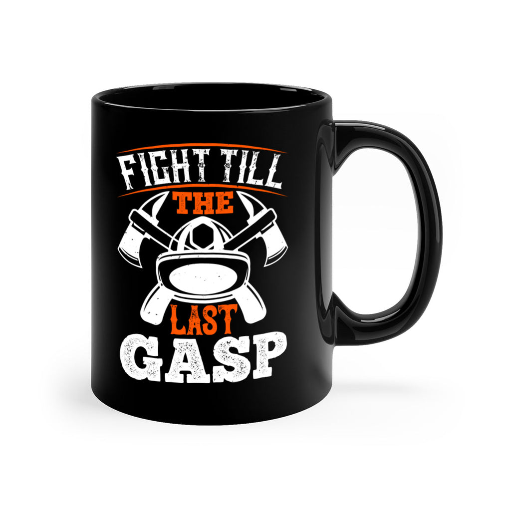 Fight till the last gasp Style 84#- fire fighter-Mug / Coffee Cup
