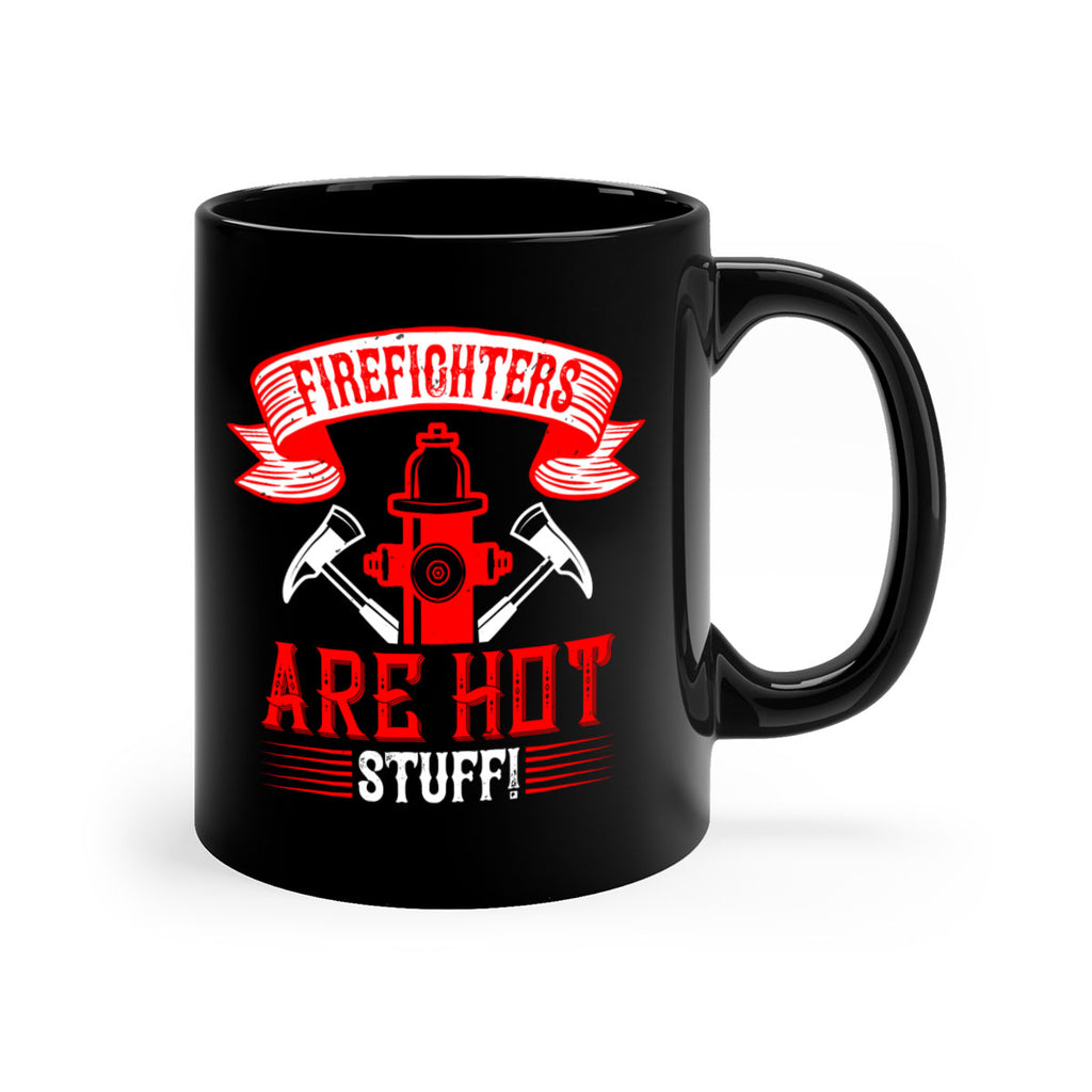 Firefighters are hot stuff Style 77#- fire fighter-Mug / Coffee Cup