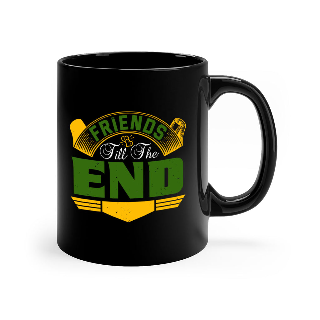 Friends ‘till the end Style 108#- best friend-Mug / Coffee Cup