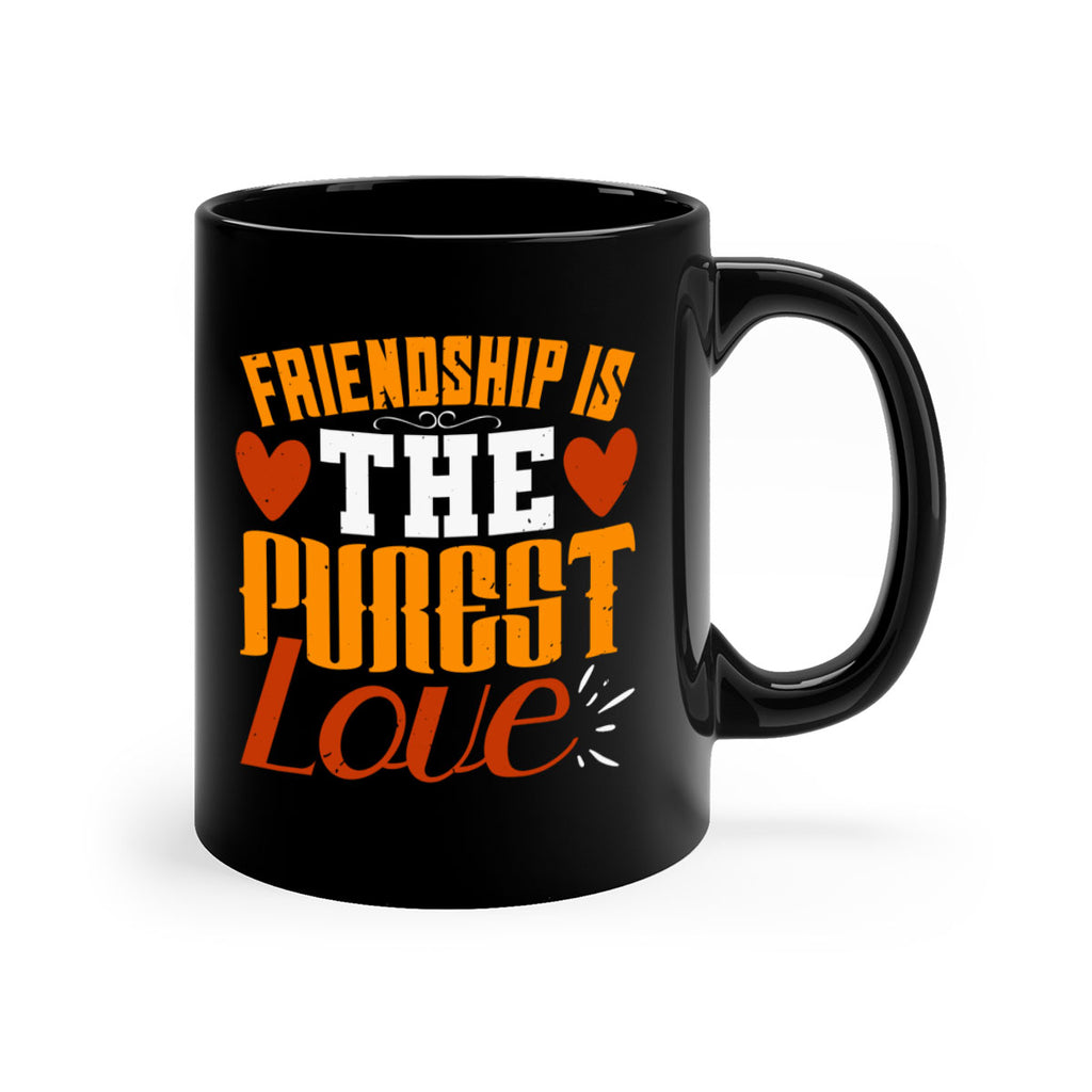 Friendship is the purest love Style 104#- best friend-Mug / Coffee Cup