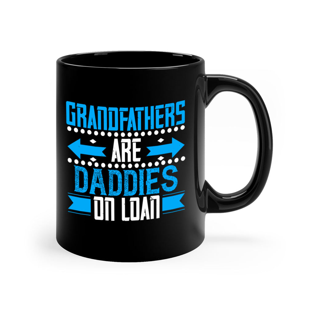 Grandfathers are daddies on loan 55#- grandpa-Mug / Coffee Cup