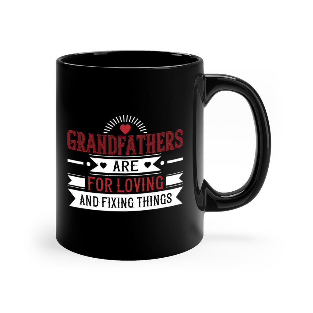 Grandfathers are for loving and fixing things 54#- grandpa-Mug / Coffee Cup