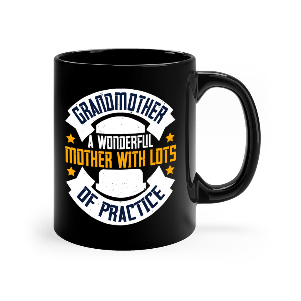 Grandmother a wonderful mother with lots of practice 83#- grandma-Mug / Coffee Cup