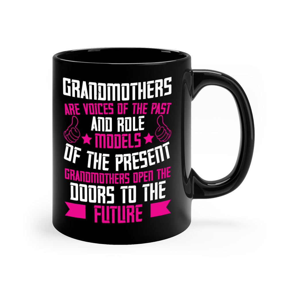 Grandmothers are voices of the past and role models of the present 79#- grandma-Mug / Coffee Cup