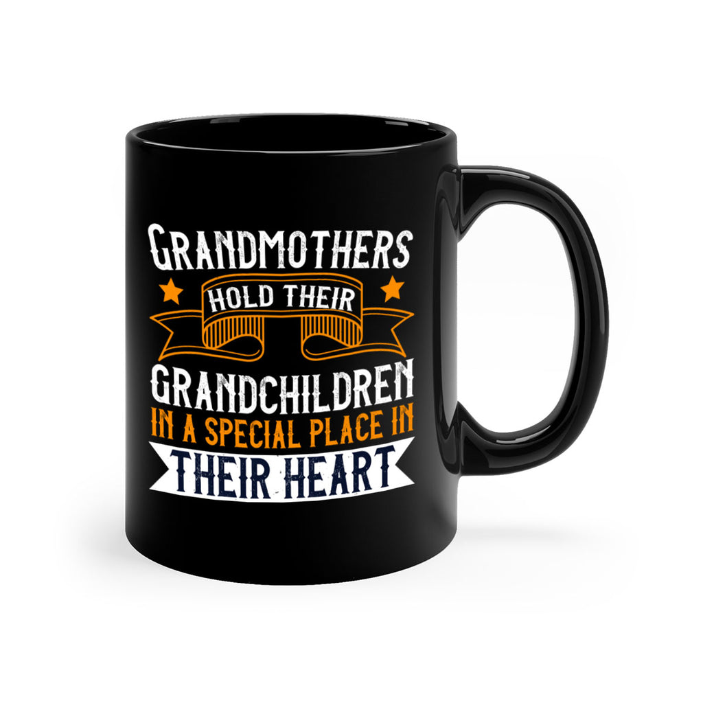 Grandmothers hold their grandchildren in a special place in their heart 77#- grandma-Mug / Coffee Cup