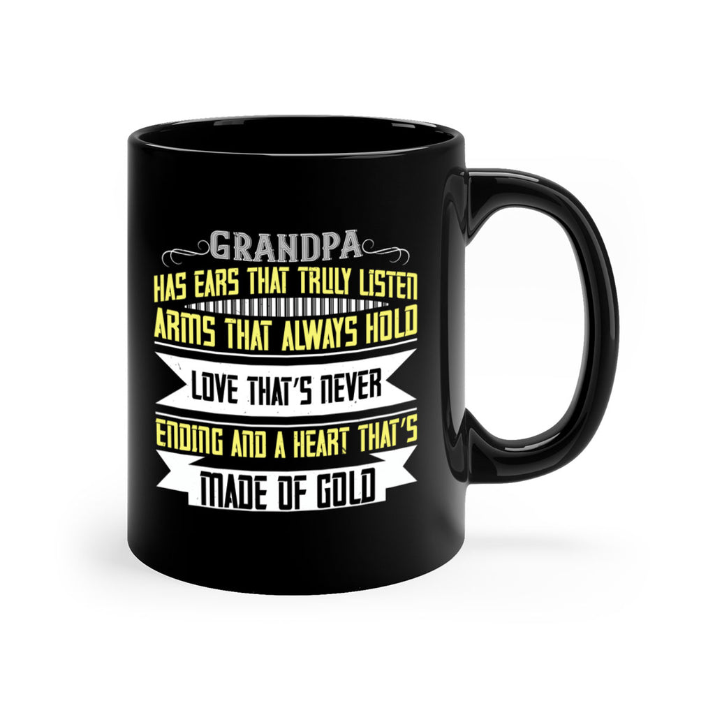 Grandpa has ears that truly listen 120#- grandpa-Mug / Coffee Cup