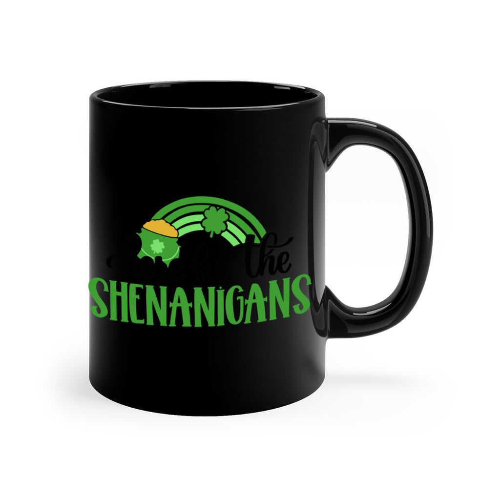 Here For The Shenanigans Style 87#- St Patricks Day-Mug / Coffee Cup