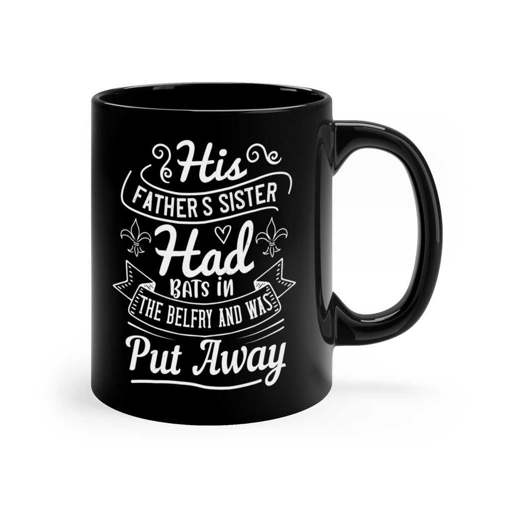 His fathers sister had bats in the belfry and was put away Style 55#- aunt-Mug / Coffee Cup