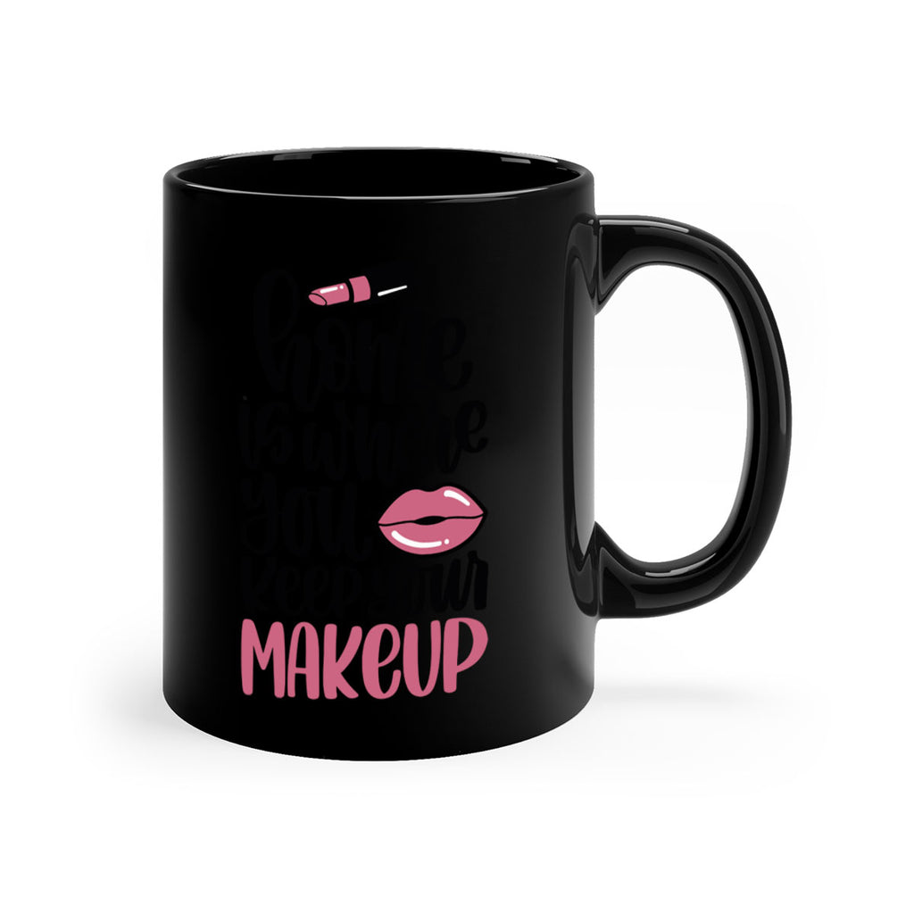 Home Is Where You Keep Your Makeup Style 87#- makeup-Mug / Coffee Cup