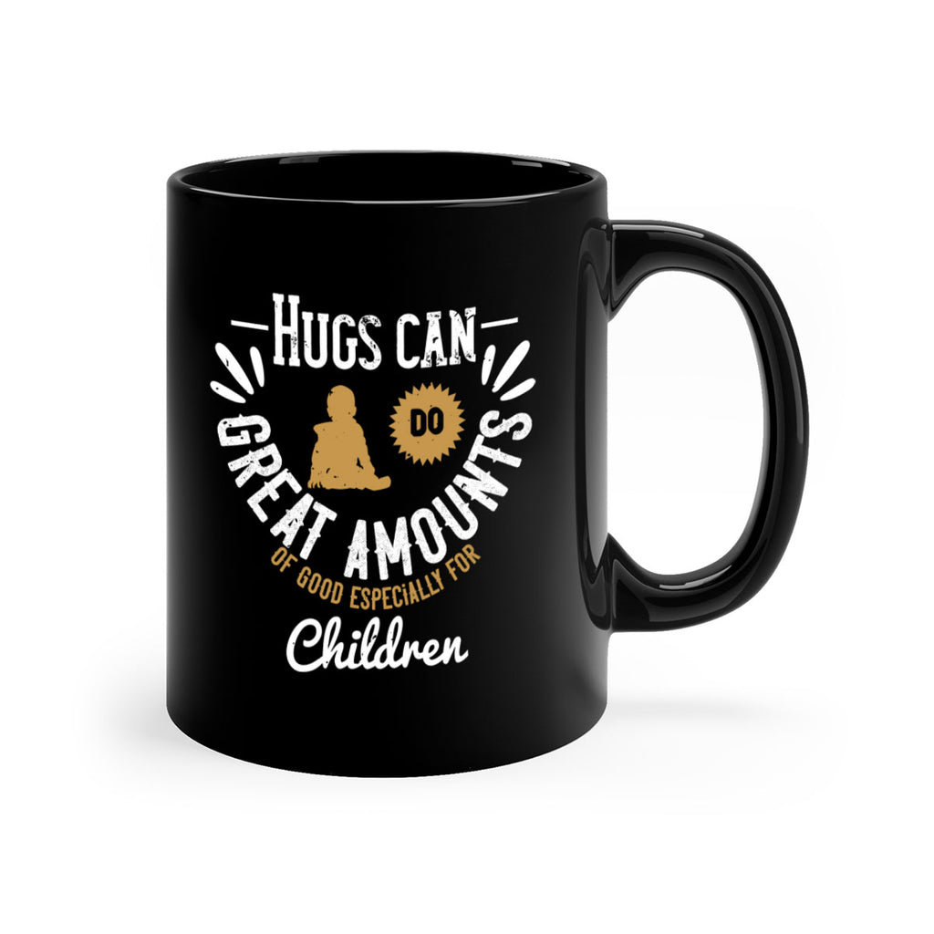 Hugs can do great amounts of good especially for children Style 37#- kids-Mug / Coffee Cup