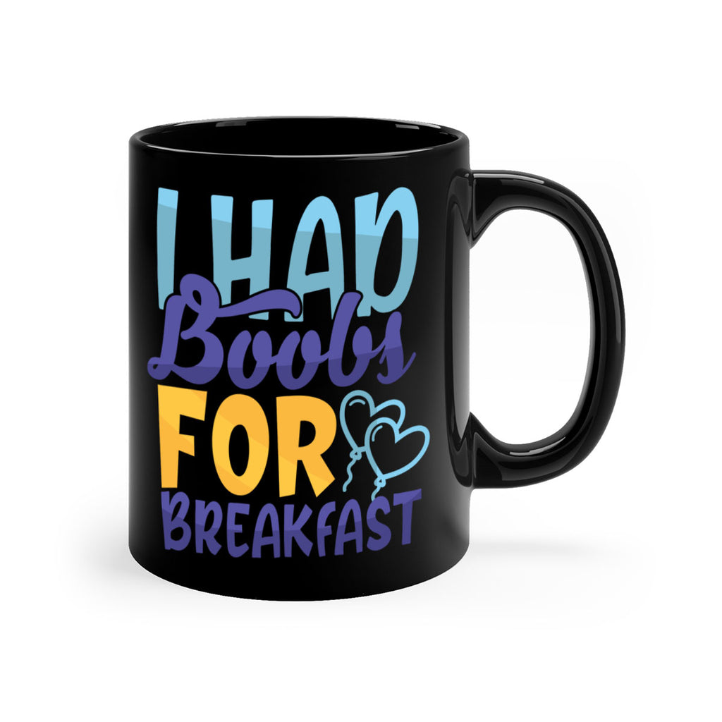 I Had Boobs For Breakfast Style 250#- baby2-Mug / Coffee Cup